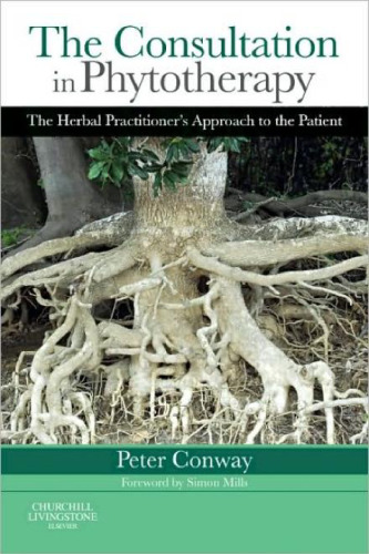 The Consultation in Phytotherapy: The Herbal Practitioner's Approach to the Patient