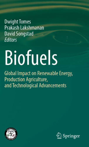 Biofuels: Global Impact on Renewable Energy, Production Agriculture, and Technological Advancements