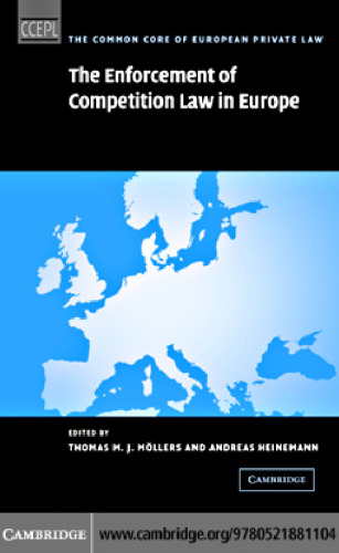 The Enforcement of Competition Law in Europe (The Common Core of European Private Law)