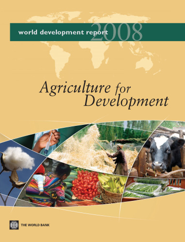 World Development Report 2008: Agriculture and Development (World Development Report) (World Development Report)