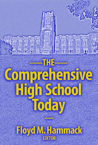 The Comprehensive High School Today (School Reform, 40)