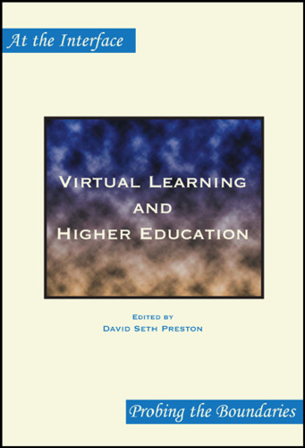 Virtual Learning and Higher Education (At the Interface Probing the Boundaries 8)