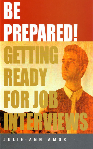 Be Prepared!: Getting Ready for Job Interviews (How to)