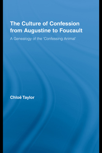 The Culture of Confession from Augustine to Foucault (Studies in Philosophy)