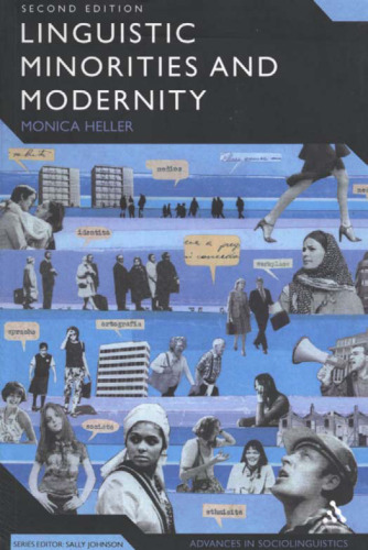 Linguistic Minorities and Modernity, Second Revised Edition (Advances in Sociolinguistics)