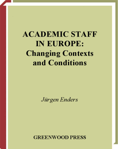 Academic Staff in Europe: Changing Contexts and Conditions (Greenwood Studies in Higher Education)