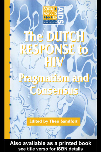 Dutch Response To HIV: Pragmatism and Consensus (Social Aspects of Aids)