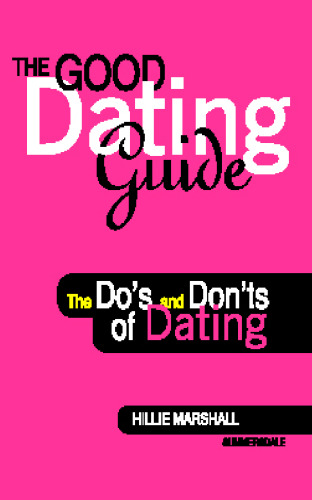 The Good Dating Guide: The Do's and Don'ts of Dating