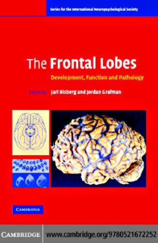 The Frontal Lobes: Development, Function and Pathology (Series for the International Neuropsychological Society)