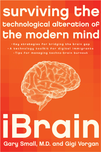 iBrain: Surviving the Technological Alteration of the Modern Mind