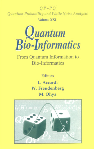 Quantum Bio-Informatics: From Quantum Information to Bio-informatics: Tokyo University of Science, Japan, 14-17 March 2007 (Quantum Probability and White Noise Analysis)