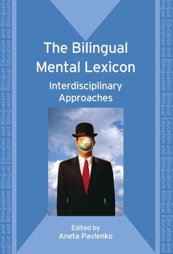 The Bilingual Mental Lexicon: Interdisciplinary Approaches (Bilingual Education and Bilingualism)