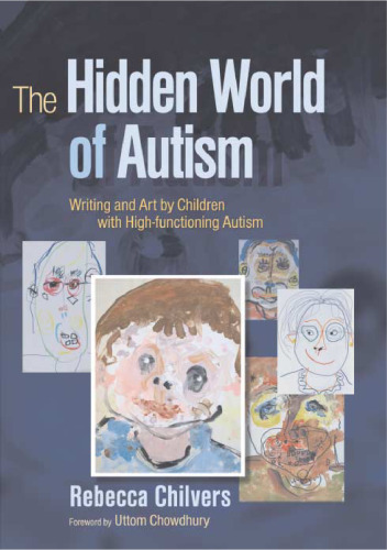 The Hidden World of Autism: Writing and Art by Children With High-functioning Autism