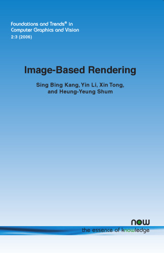 Image-Based Rendering (Foundations and Trends in Computer Graphics and Vision)