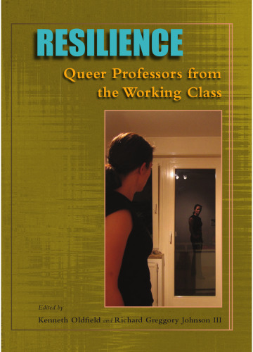 Resilience: Queer Professors from the Working Class