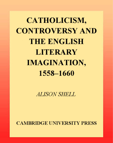 Catholicism, Controversy and the English Literary Imagination, 1558-1660