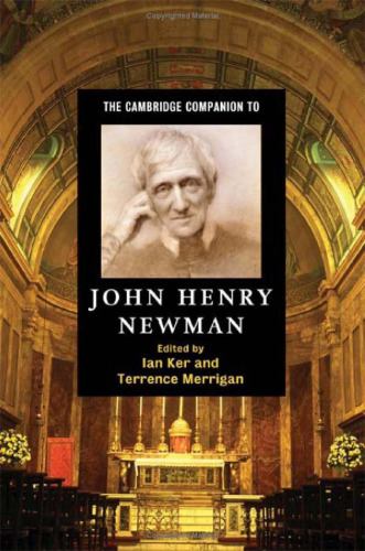 The Cambridge Companion to John Henry Newman (Cambridge Companions to Religion)