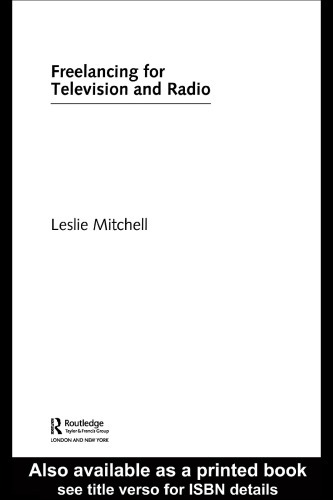 Freelancing for Television and Radio (Media Skills)