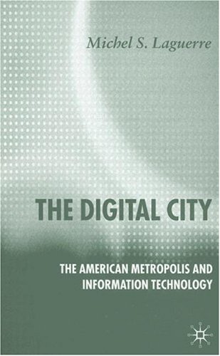 The Digital City: The American Metropolis and Information Technology