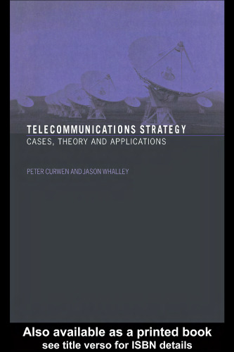 Telecommunications Strategy: Cases, Theory and Applications