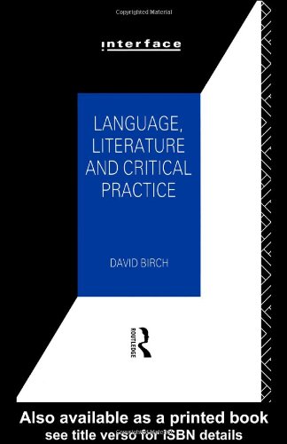 Language, Literature and Critical Practice: Ways of Analysing Text (Interface Series)