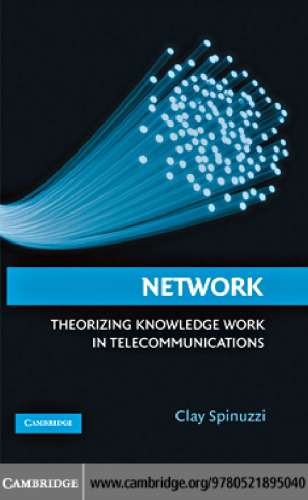 Network: Theorizing Knowledge Work in Telecommunications