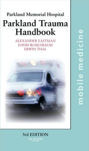 The Parkland Trauma Handbook: Mobile Medicine Series, Third Edition