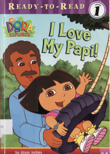 I Love My Papi! (Dora the Explorer Ready-to-Read)