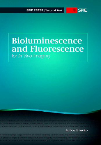 Bioluminescence and Fluorescence for In Vivo Imaging (SPIE Tutorial Texts Vol. TT91)