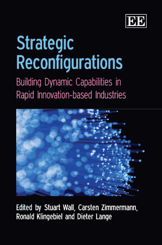 Strategic Reconfigurations: Building Dynamics Capabilities in Rapid Innovation-Based Industries