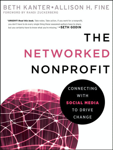 The Networked Nonprofit: Connecting with Social Media to Drive Change