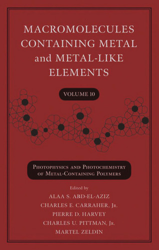 Macromolecules Containing Metal and Metal-Like Elements, Photophysics and Photochemistry of Metal-Containing Polymers (Volume 10)