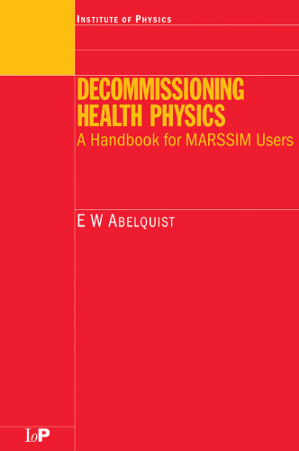 Decommissioning Health Physics: A Handbook for MARSSIM Users (Medical Physics Series)