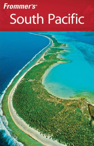 Frommer's South Pacific 2008 (Frommer's Complete) 11th Edition