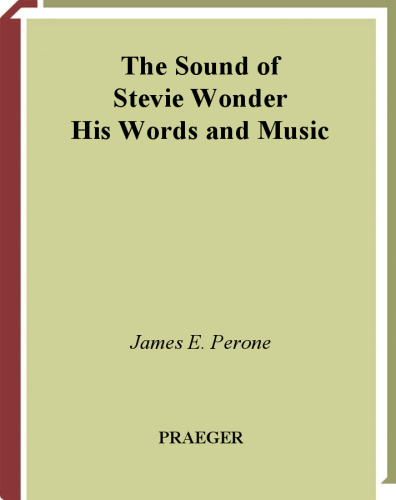 The Sound of Stevie Wonder: His Words and Music (The Praeger Singer-Songwriter Collection)