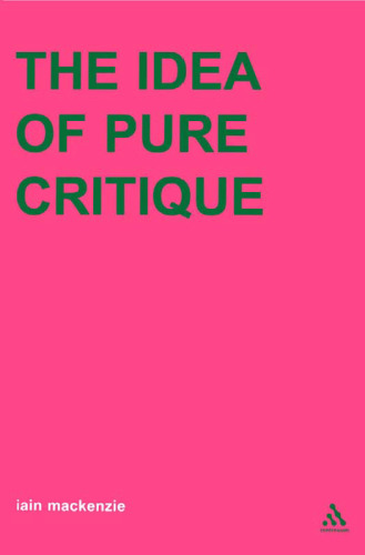 Idea of Pure Critique (Transversals: New Directions in Philosophy Series)