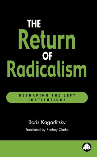 The Return of Radicalism: Reshaping the Left Institutions (Recasting Marxism)