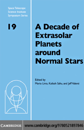 A Decade of Extrasolar Planets around Normal Stars (Space Telescope Science Institute Symposium Series)