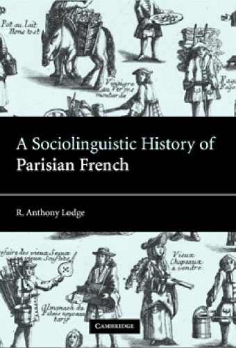 A Sociolinguistic History of Parisian French