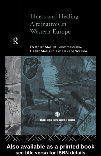 Illness and Healing Alternatives in Western Europe (Social History of Medicine Series)