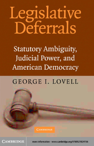 Legislative Deferrals: Statutory Ambiguity, Judicial Power, and American Democracy