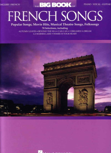 The Big Book of French Songs: Popular Songs, Movie Hits, Musical Theatre Songs, Folksongs (Piano Vocal Guitar Songbook)