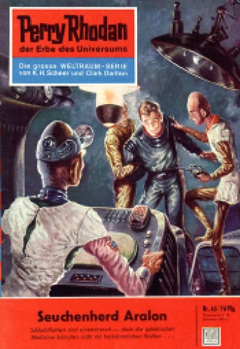 Perry Rhodan, der Erbe des Universums. Nr. 45. Seuchenherd Aralon