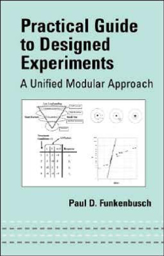 Practical Guide To Designed Experiments: A Unified Modular Approach (Mechanical Engineering (Marcell Dekker))