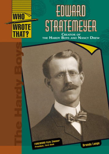 Edward Stratemeyer: Creator of the Hardy Boys and Nancy Drew (Who Wrote That?)