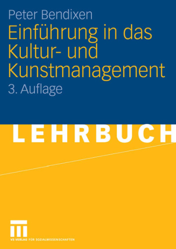 Einfuhrung in das Kultur- und Kunstmanagement, 3. Auflage