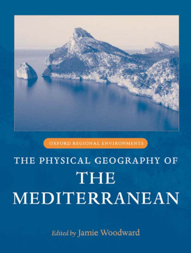 The Physical Geography of the Mediterranean (Oxford Regional Environments)