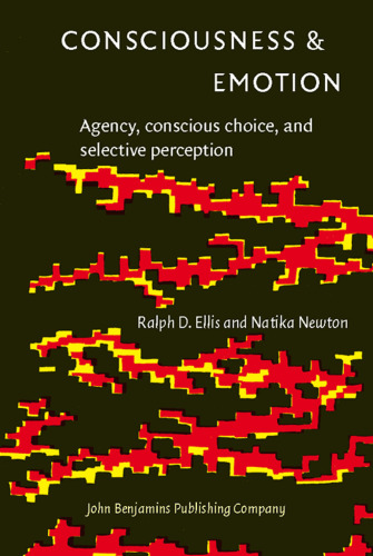 Consciousness and Emotion: Agency, Conscious Choice and Selective Percpetion