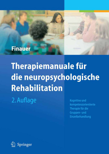 Therapiemanuale fur die neuropsychologische Rehabilitation: Kognitive und kompetenzorientierte Therapie fur die Gruppen- und Einzelbehandlung : 2. Auflage (German Edition)