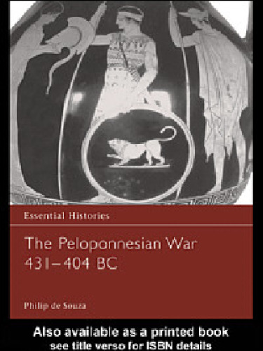 The Peloponnesian War 431-404 BC (Essential Histories )